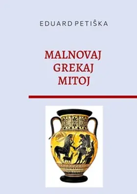 Petiska |  Malnovaj Grekaj Mitoj | Buch |  Sack Fachmedien