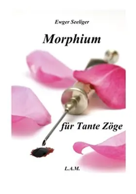 Seeliger / Metz |  Morphium für Tante Zöge | Buch |  Sack Fachmedien