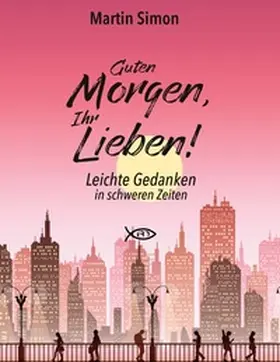 Simon |  Guten Morgen, Ihr Lieben! | Buch |  Sack Fachmedien
