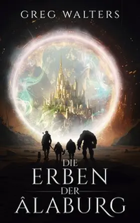 Walters |  Die Erben der Alaburg | Buch |  Sack Fachmedien