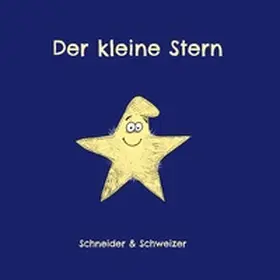 Schneider / Schweizer |  Der kleine Stern | Buch |  Sack Fachmedien