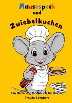 Schubert |  Mausespeck und Zwiebelkuchen | Buch |  Sack Fachmedien