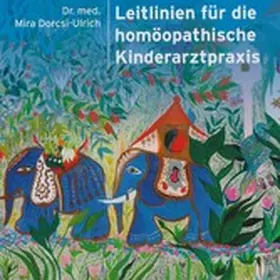 Dorcsi-Ulrich / Witkowski |  Leitlinien für die homöopathische Kinderarztpraxis | eBook | Sack Fachmedien