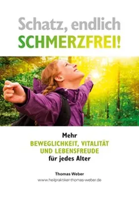 Weber | Schatz, endlich Schmerzfrei! | Buch | 978-3-7583-8175-1 | www2.sack.de