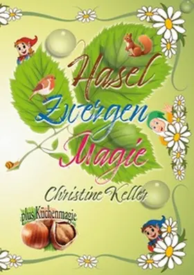 Keller |  Hasel Zwergenmagie | Buch |  Sack Fachmedien