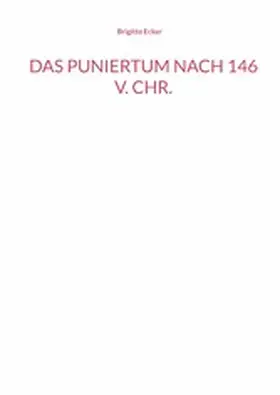 Ecker |  Das Puniertum nach 146 v. Chr. | eBook | Sack Fachmedien