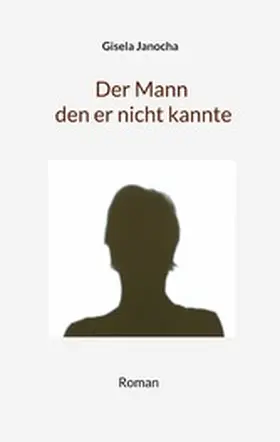 Janocha / Huber |  Der Mann den er nicht kannte | eBook | Sack Fachmedien