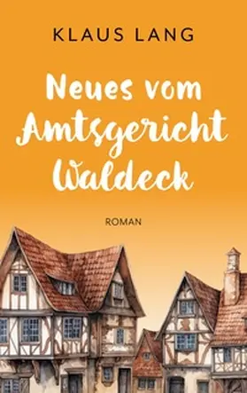 Lang |  Neues vom Amtsgericht Waldeck | Buch |  Sack Fachmedien