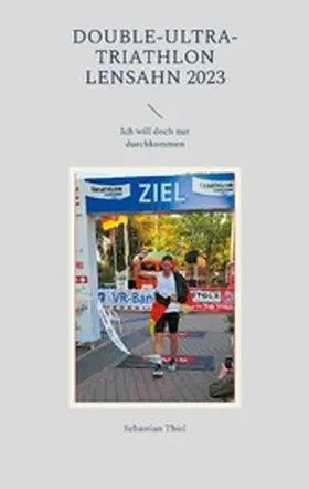Thiel |  Double-Ultra-Triathlon Lensahn 2023 | eBook | Sack Fachmedien