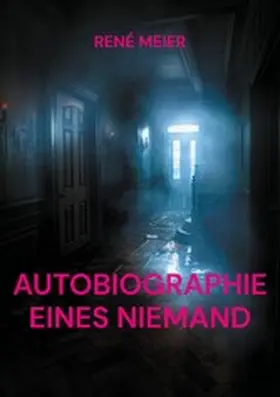 Meier |  AUTOBIOGRAPHIE EINES NIEMAND | eBook | Sack Fachmedien