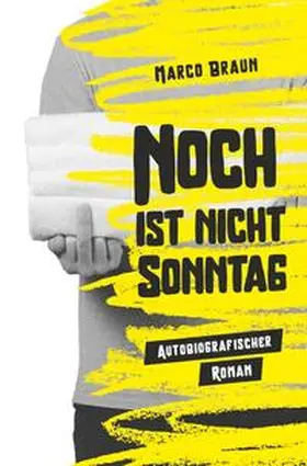 Braun |  Noch ist nicht Sonntag | Buch |  Sack Fachmedien