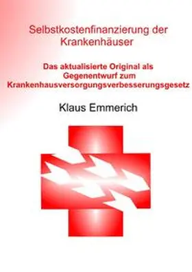 Emmerich |  Selbstkostenfinanzierung der Krankenhäuser | Buch |  Sack Fachmedien