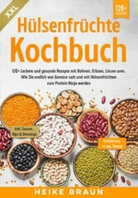 Braun |  XXL Hülsenfrüchte Kochbuch | eBook | Sack Fachmedien
