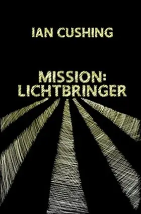 Cushing |  Mission: Lichtbringer | Buch |  Sack Fachmedien