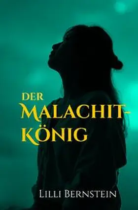 Bernstein |  Der Malachitkönig | Buch |  Sack Fachmedien