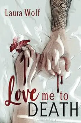 Wolf |  Love me to DEATH | Buch |  Sack Fachmedien