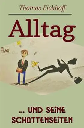 Eickhoff |  Alltag und seine Schattenseiten | Buch |  Sack Fachmedien