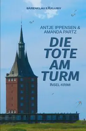 Partz / Ippensen |  Die Tote am Turm – Ein Insel-Krimi | Buch |  Sack Fachmedien