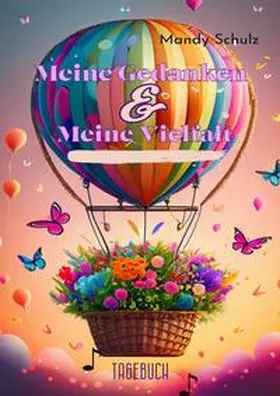 Schulz |  Meine Gedanken &amp; Meine Vielfalt | Buch |  Sack Fachmedien