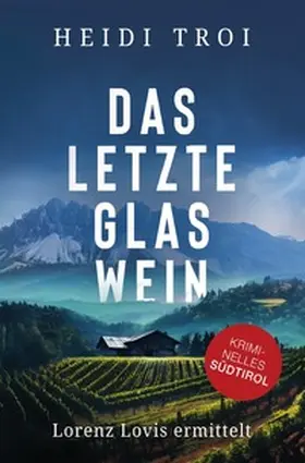 Troi |  Lorenz Lovis / Das letzte Glas Wein | Buch |  Sack Fachmedien