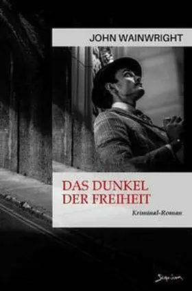 Wainwright |  Das Dunkel der Freiheit | Buch |  Sack Fachmedien