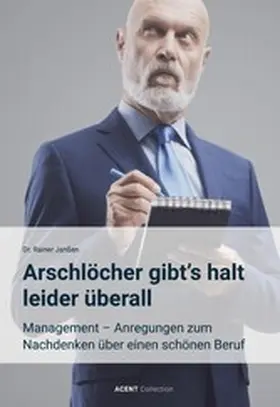 Janßen |  Arschlöcher gibt's halt leider überall | eBook | Sack Fachmedien