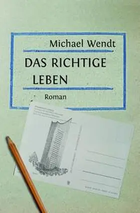 Wendt |  Das richtige Leben | Buch |  Sack Fachmedien