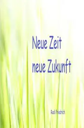 Friedrich / Rudi Friedrich / in Franken |  Neue Zeit Neue Zukunft fränkisch 2024 | Buch |  Sack Fachmedien