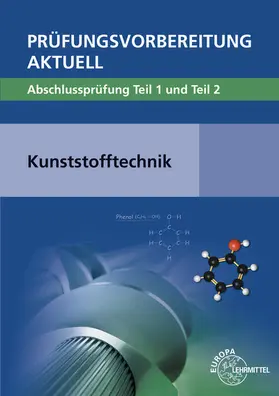 Fritsche / Rudolph / Kolbinger |  Prüfungsvorbereitung aktuell - Kunststofftechnik | Buch |  Sack Fachmedien
