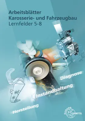 Fischer / Gscheidle / Steidle |  Arbeitsblätter Karosserie- und Fahrzeugbau Lernfelder 5-8 | Buch |  Sack Fachmedien