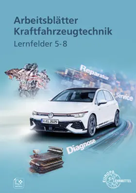 Heider / Lohuis / Keil |  Arbeitsblätter Kraftfahrzeugtechnik Lernfelder 5-8 | Buch |  Sack Fachmedien