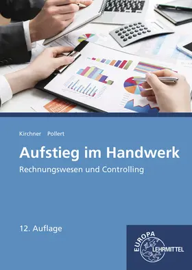 Kirchner / Pollert |  Aufstieg im Handwerk Rechnungswesen und Controlling | Buch |  Sack Fachmedien
