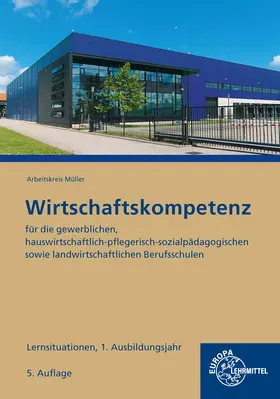 Felsch / Krohn / Frühbauer |  Wirtschaftskompetenz Lernsituationen 1. Ausbildungsjahr | Buch |  Sack Fachmedien