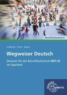 Kohlberger / Wagner / Scheer |  Wegweiser Deutsch | Buch |  Sack Fachmedien