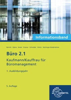 Bartnik / Debus / Steininger-Niederleitner |  Büro 2.1 - Kaufmann/Kauffrau für Büromanagement, Informationsband, 1. Ausbildungsjahr | Buch |  Sack Fachmedien
