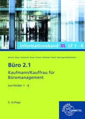 Bartnik / Debus / Steininger-Niederleitner |  Büro 2.1 Informationsband XL, Lernfelder 1 - 6 | Buch |  Sack Fachmedien