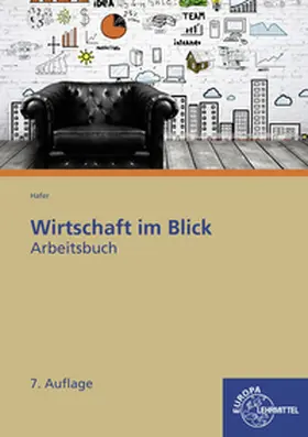 Hafer / Bierwerth |  Arbeitsbuch Wirtschaft im Blick | Buch |  Sack Fachmedien