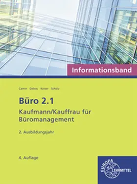 Scholz / Camin / Debus |  Büro 2.1 - Kaufmann/Kauffrau für Büromanagement, Informationsband, 2. Ausbildungsjahr | Buch |  Sack Fachmedien