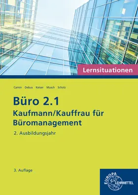 Camin / Debus / Musch |  Büro 2.1 - Lernsituationen - 2. Ausbildungsjahr | Buch |  Sack Fachmedien
