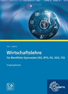 Feist / Lüpertz |  Wirtschaftslehre für Berufliche Gymnasien (AG, BTG, EG, SGG, TG) | Buch |  Sack Fachmedien
