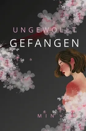 MIN |  Ungewollt Gefangen | Buch |  Sack Fachmedien