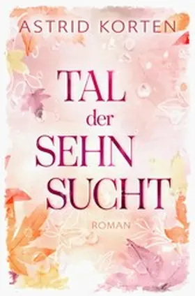 Korten |  Tal der Sehnsucht | eBook | Sack Fachmedien