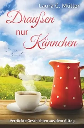 Müller |  Draußen nur Kännchen | Buch |  Sack Fachmedien