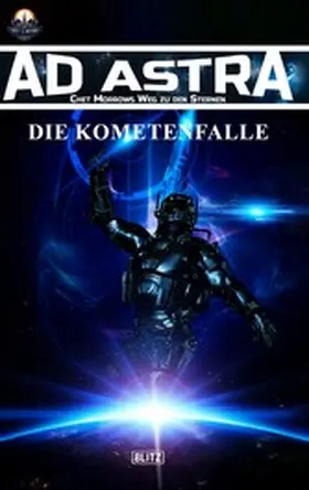 Franke |  Ad Astra - Chet Morrows Weg zu den Sternen, Neue Abenteuer 02: Die Kometenfalle | eBook | Sack Fachmedien