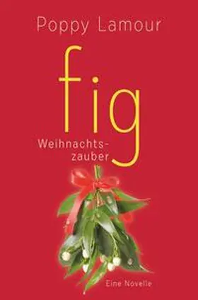 Lamour |  fig - Weihnachtszauber | Buch |  Sack Fachmedien
