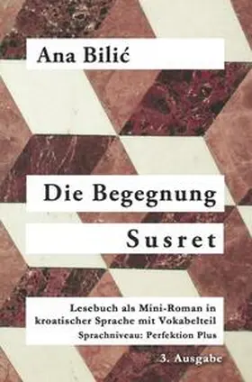 Bilic |  Die Begegnung / Susret | Buch |  Sack Fachmedien