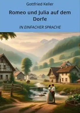 Keller / Graf |  Romeo und Julia auf dem Dorfe: In Einfacher Sprache | eBook | Sack Fachmedien