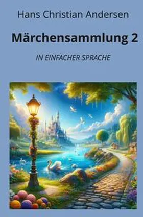 Andersen / Graf |  Märchensammlung 2: In Einfacher Sprache | Buch |  Sack Fachmedien
