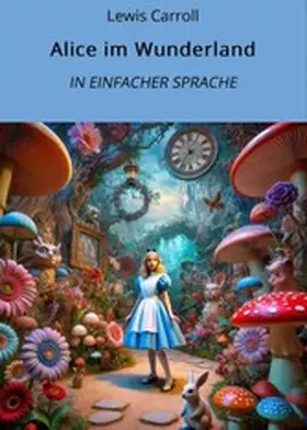 Carroll / Graf |  Alice im Wunderland: In Einfacher Sprache | eBook | Sack Fachmedien