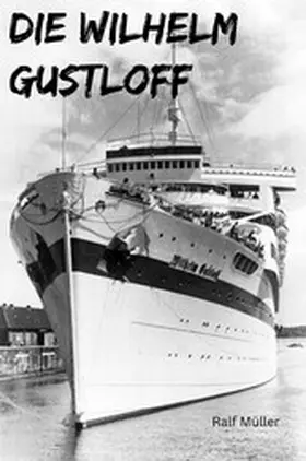 Müller |  Die Wilhelm Gustloff | eBook | Sack Fachmedien